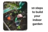 Indoor Garden Made Easy: 10 Steps to Build Your Green Space - Post Thumbnail
